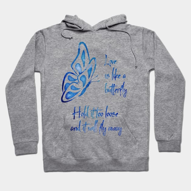 Love Is Like A Butterfly Hoodie by Naumovski